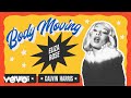 Eliza rose calvin harris  body moving extended  official audio