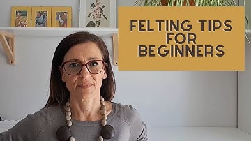 Wet felting for beginners