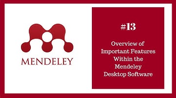 Mendeley Tutorial 13 of 16: Overview of Important Features Within the Mendeley Desktop