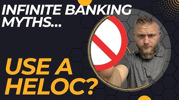 Infinite Banking Myth: Just Use A HELOC