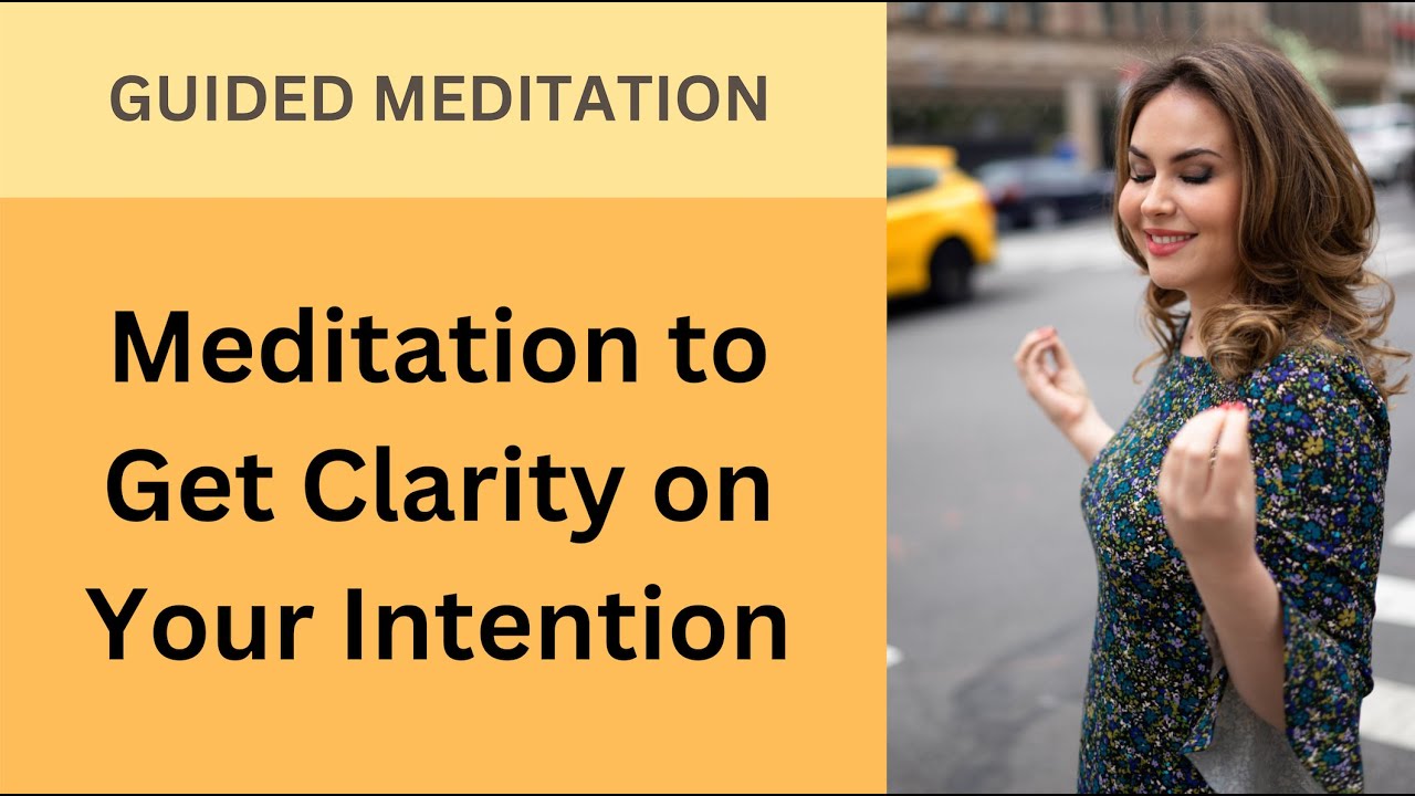 Do This 4 Minute Meditation to Get Clarity on Your Intention - YouTube