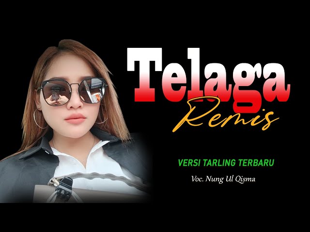 TELAGA REMIS versi TARLING TENGDUNG TERBARU 2023 voc  Nung Ulqisma class=