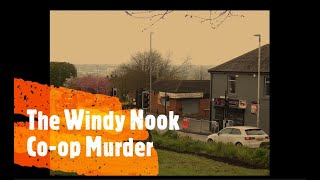 The sad case of Joseph Noble and the Windy Nook Co-Op murder
