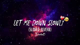 Let me down slowly {slowed-reverb} (TIKTOKVERSION)