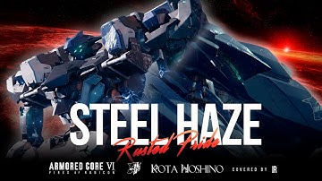 IR - [cover] Steel Haze (Rusted Pride) - Kota Hoshino / ARMORED CORE VI FIRES OF RUBICON [ACVI/AC6]
