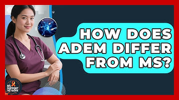 How Does ADEM Differ From MS? - MS Support Network