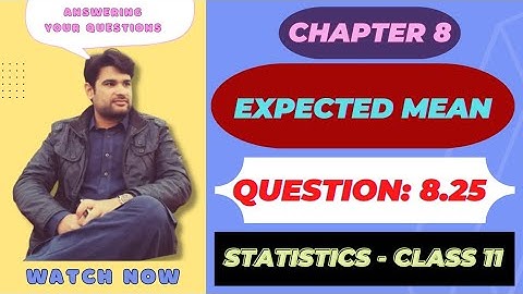 question 8.25, ch 8 statistics class 11 | expected mean of probability distribution | faiq ahmad