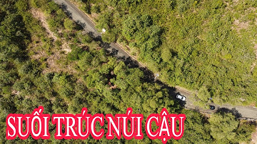 NÚI CẬU SUỐI TRÚC - DẦU TIẾNG I TVQ VIETNAM