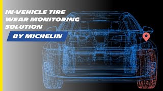 Michelin SmartWear Solution: Tire Wear Monitoring and Predictive Maintenance