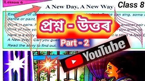 "A New Day, A New Way"Class VIII English 6th lesson question answer in Assamese(অসমীয়াত)