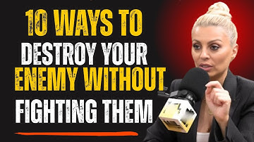 10 WAYS To DESTROY Your Enemy Without FIGHTING Them | Evy Poumpouras