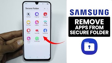 How to Remove Apps From Secure Folder on Any Samsung Phone