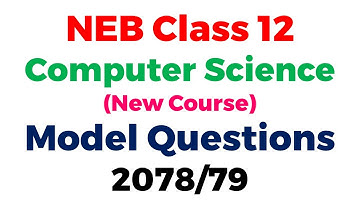 Class 12 Computer Science Model Question 2078/79 || NEB Grade XII || CDC New Course || Grade 12