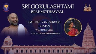 DAY-2 || SMT. BHUVANESHWARI || BHAJAN || Sri Gokulashtami Brahmotsavam 2025|Sri Vittaldas Maharaj ||