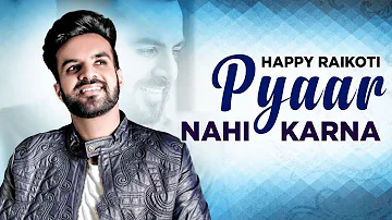 Pyaar Nahi Karna (Official Video) | Latest Songs 2022 | Happy Raikoti