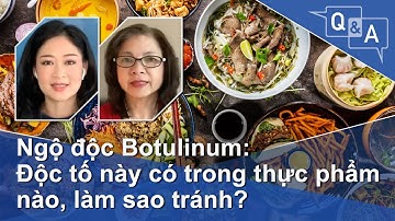 Ngộ độc Botulinum: Độc tố này có trong thực phẩm nào, làm sao tránh? | VOA