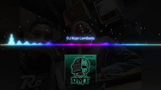 DJ Kopi Lambada - full bass (Remix)