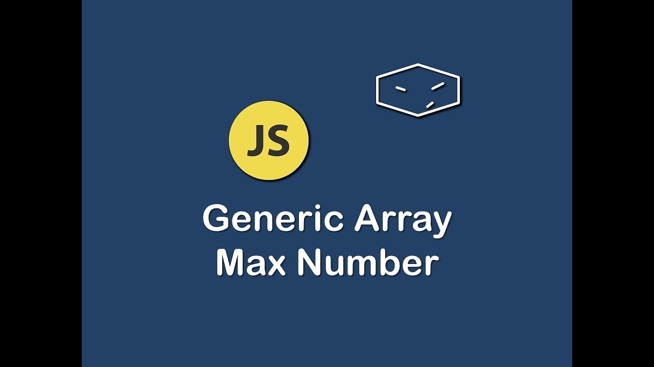 Generic array max number in javascript youtube