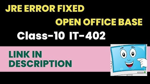 Fix JRE Error-Class-10 IT-402 ||Open Office Base||Computer World