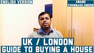 UK & London | House Buying Guide | Detailed Explanation | English Version | Anand Chennai2London
