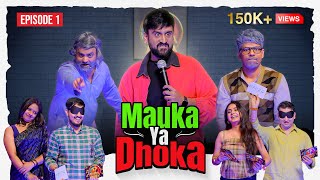 Mauka Ya Dhokha | Episode 1 FT. @RavviKhuraana @gouravmahna