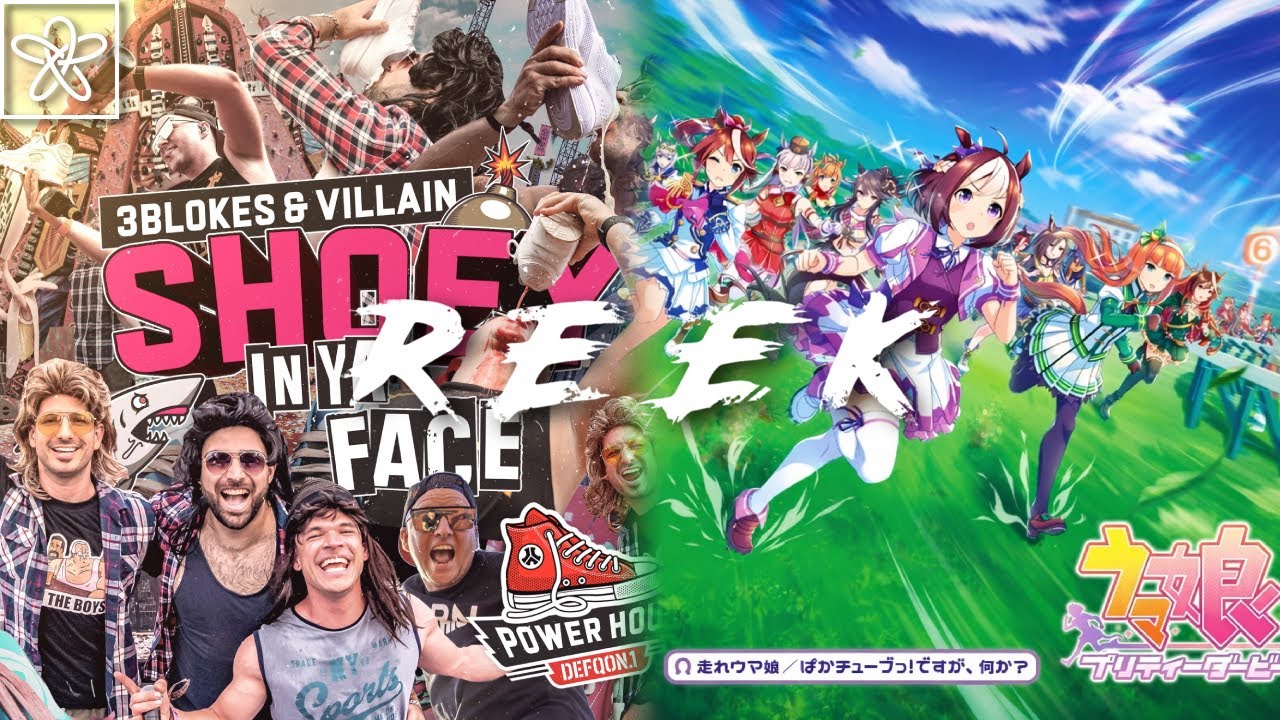 3Blokes & Villain x Uma Musume - In Ya Face! Shoey Musume! (ReeK Mashup)