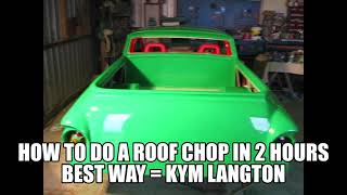 How to do a roof chop in 2hours the BEST way - Kym Langton Unique Rides Restorations