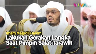 Video Imam Masjidil Haram Lakukan Gerakan Langka Saat Pimpin Salat Tarawih