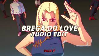 Brega Do Love (Best Part/TikTok Version) - Nxxkz [Edit Audio]