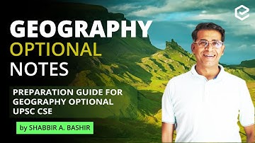 Geography Optional Notes by Shabbir A Bashir | Preparation Guide for Geography Optional | UPSC CSE