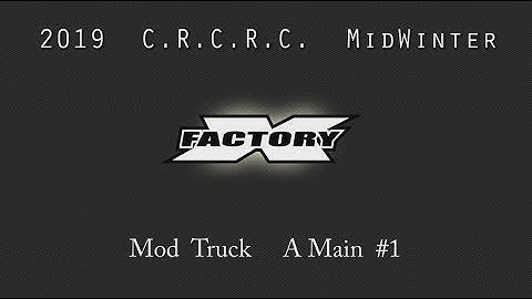 2019 C R C R C  MidWinter  Mod Truck  A Main #1