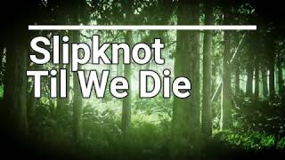 Slipknot - Til we die [amv legendado]