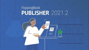 FlippingBook Publisher update: New ways to share content with version 2021.2