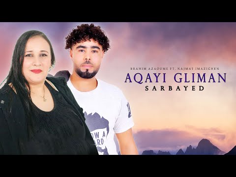 Brahim Azaoume Aqayi Gliman Sarbayed Ft Najmat Imazighen Official Audio 2023 