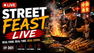 🔴 LIVE | Street Food Rush in China | EP. 002