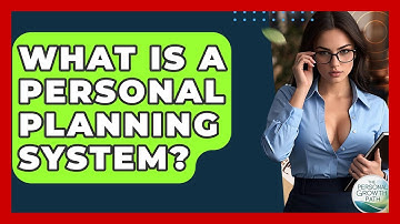 What Is A Personal Planning System? - The Personal Growth Path