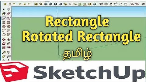 how to create rectangle and rotated rectangle in SKETCH UP...