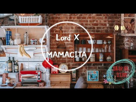 Lord X-MAMACITA『讓我奮不顧身為你 oh mamacita 為你沉醉』【動態歌詞 Lyrics】「D.A MUSIC」
