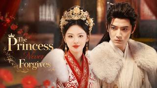 【Full】She died betrayed—now the reborn princess wants ruthless revenge. #cdrama #engsub #minidrama