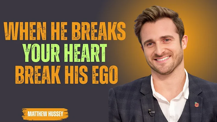 When He Breaks Your Heart, Break His Ego| Matthew Hussey