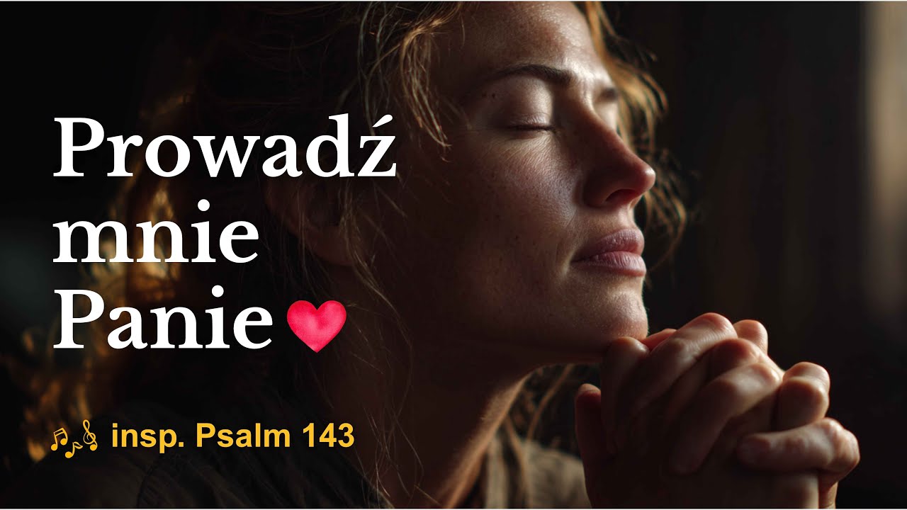 Prowadź mnie Panie – utwór inspirowany Psalmem 84 🌅🕊️