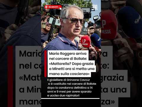 Video Roggero arriva a Bollate: «Mattarella? Dopo grazia a Minetti si metta una mano sulla coscienza»