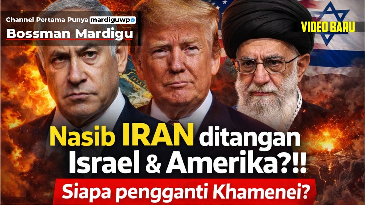 NASIB IRAN DI UJUNG TANDUK: ISRAEL & USA PENENTU TAKDIR? SIAPA PENGGANTI KHAMENEI?! - Mardigu Wowiek