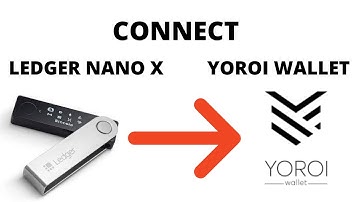 Connect Ledger Nano X to Yoroi Wallet