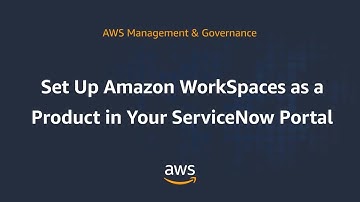 Set Up Amazon WorkSpaces as a Product in Your ServiceNow Portal