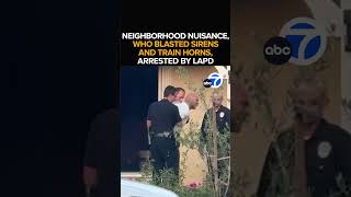 Police arrest SoCal man blasting horns and alarms throughout neighborhood