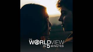 The World View in 5 Minutes - 3/17/2026