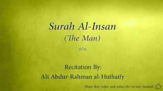 Surah Al Insan The Man   076   Ali Abdur Rahman al Huthaify   Quran Audio