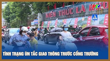 Tình trạng ùn tắc giao thông trước cổng trường