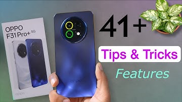 OPPO F31 Pro Plus 5g Tips & Tricks | OPPO F31 Pro+ 41 Hidden Settings You Should Change Right Now